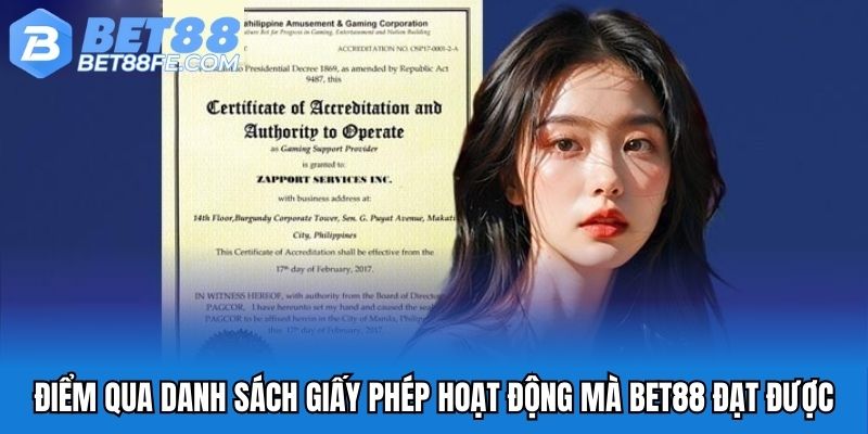 Điểm qua danh sách giấy phép hoạt động mà Bet88 đạt được