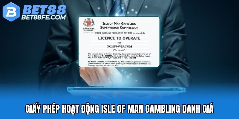 Giấy phép hoạt động Isle of Man Gambling danh giá