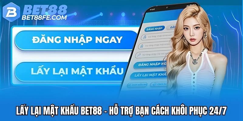 lấy lại mật khẩu Bet88