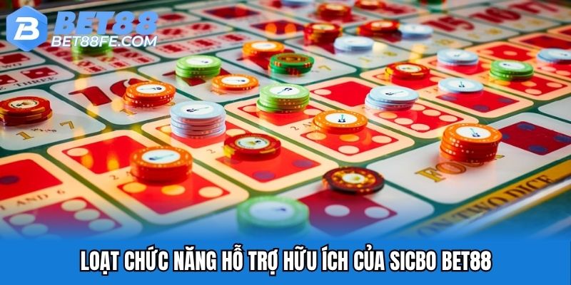 Loạt chức năng hỗ trợ hữu ích của Sicbo Bet88