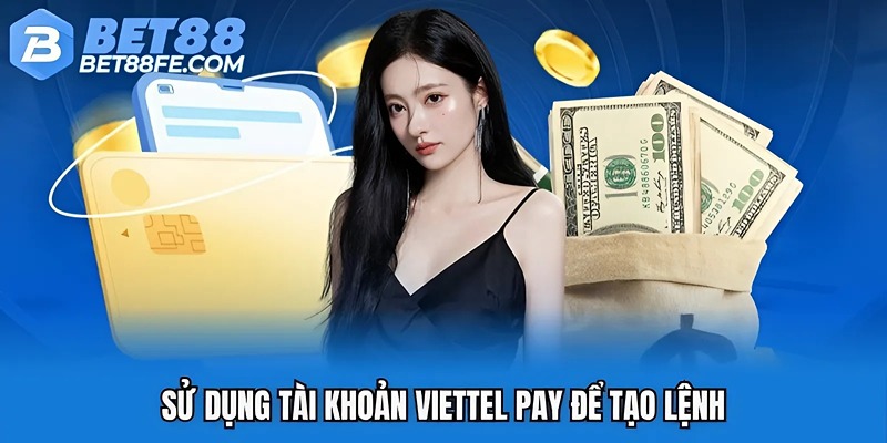 Sử dụng tài khoản viettel pay để tạo lệnh
