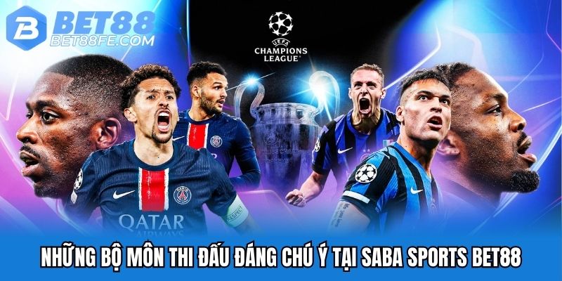 Những bộ môn thi đấu đáng chú ý tại SABA Sports Bet88