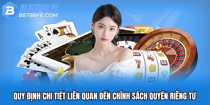 Quy định chi tiết liên quan đến chính sách quyền riêng tư