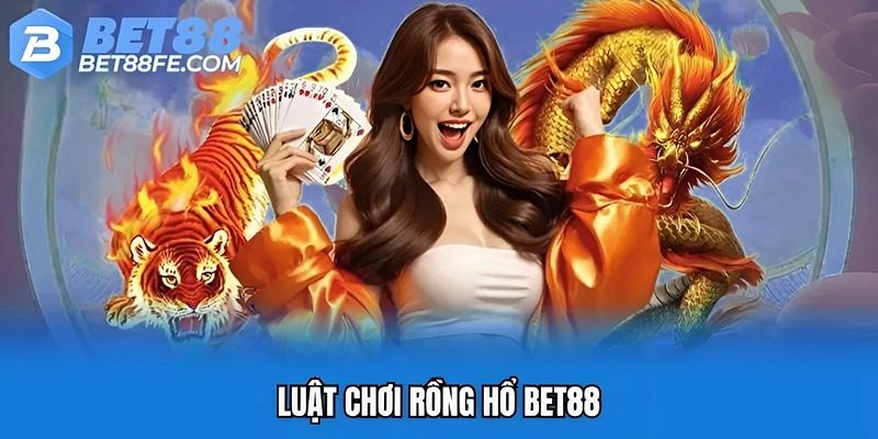 Luật chơi rồng hổ Bet88
