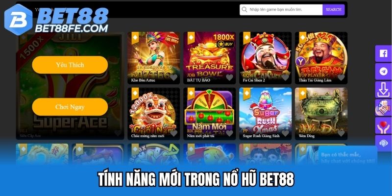 Tính năng mới trong nổ hũ Bet88